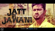 Jatt Di Jawani (Full Audio Song) - Roshan Prince - Punjabi Song Collection