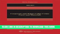 [Ebook] Corporate and White Collar Crime, Cases and Materials, Fifth Edition (Aspen Casebooks)