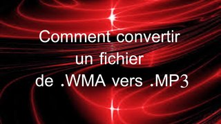 Comment convertir un fichier de WMA vers MP3