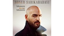SONER SARIKABADAYI — BİTANEM DEME BİTANEM