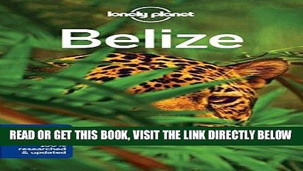 [EBOOK] DOWNLOAD Lonely Planet Belize (Travel Guide) READ NOW