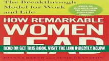 [EBOOK] DOWNLOAD How Remarkable Women Lead: The Breakthrough Model for Work and Life READ NOW
