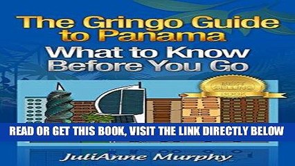 [EBOOK] DOWNLOAD The Gringo Guide to Panama - What to Know Before You Go PDF