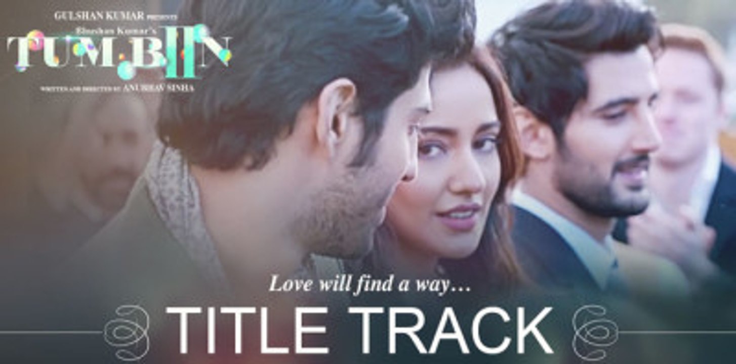 Tum Bin 2 Title Song (Video) _ Ankit Tiwari _ Neha Sharma, Aditya Seal, Aashim G_HIGH