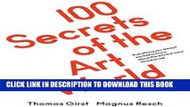 [New] PDF 100 Secrets of the Art World: Everything You Always Wanted to Know from Artists,