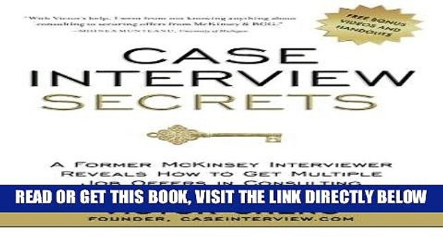 [EBOOK] DOWNLOAD Case Interview Secrets: A Former McKinsey Interviewer Reveals How to Get Multiple