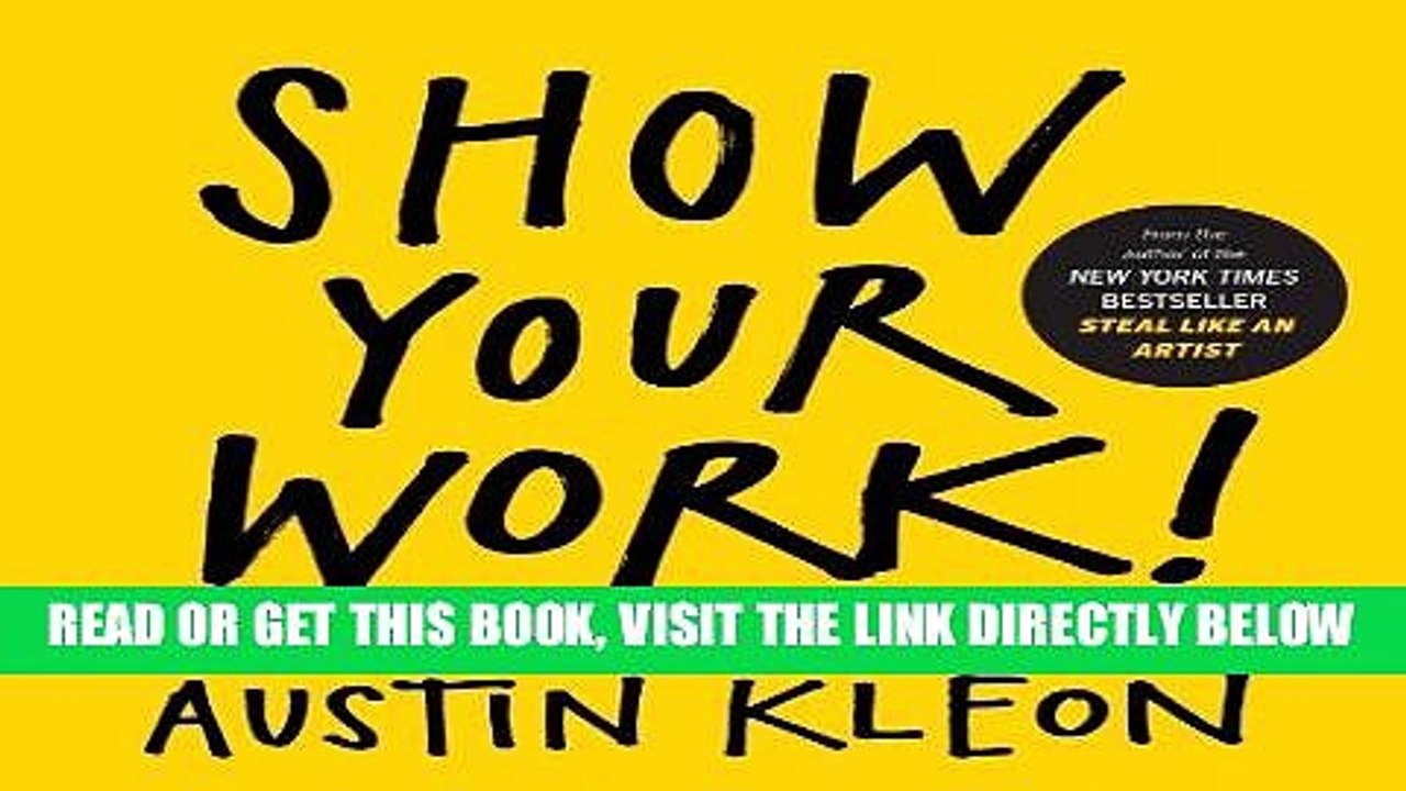 [EBOOK] DOWNLOAD Show Your Work!: 10 Ways to Share Your Creativity and Get Discovered PDF