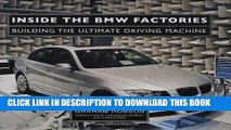 Ebook Inside the BMW Factories: Building the Ultimate Driving Machine Free Read