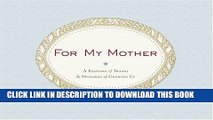 Ebook For My Mother: A Keepsake of Thanks   Memories of Growing Up Free Read