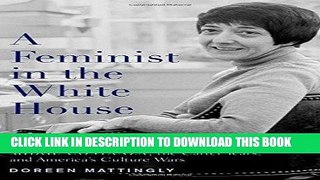 Ebook A Feminist in the White House: Midge Costanza, the Carter Years, and America s Culture Wars
