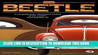 Best Seller Vw Beetle: A Comprehensive Illustrated History of the World s Most Popular Car Free