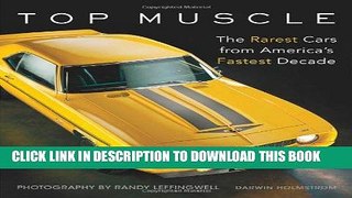 Best Seller Top Muscle: The Rarest Cars from America s Fastest Decade Free Download