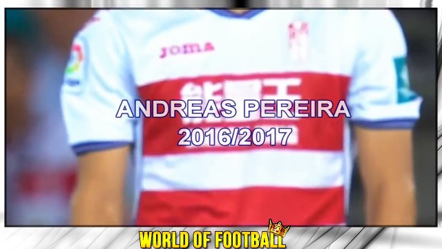 ANDREAS PEREIRA _ Granada _ Skills _ 2016_2017 (HD)