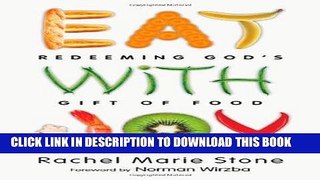 [PDF] Eat with Joy: Redeeming God s Gift of Food Popular Collection