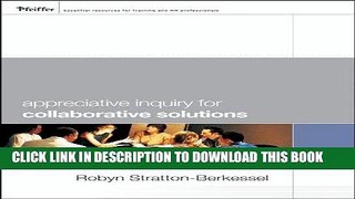 [PDF] Appreciative Inquiry for Collaborative Solutions: 21 Strength-Based Workshops Popular