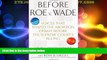 Big Deals  Before Roe v. Wade: Voices that Shaped the Abortion Debate Before the Supreme Court s