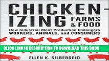 [Free Read] Chickenizing Farms and Food: How Industrial Meat Production Endangers Workers,