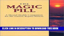Best Seller The Magic Pill: A Mental Health Companion for the Gastric Bypass Patient Free Read