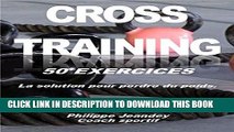 [READ] EBOOK CROSS TRAINING 50 EXERCICES: La solution pour perdre du poids (French Edition) ONLINE