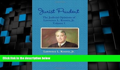 Big Deals  Jurist Prudent -- The Judicial Opinions Of Lawrence L. Koontz, Jr., Volume 1  Best