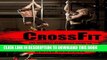[FREE] EBOOK CrossFit: The Ultimate Beginners Guide to Lose Weight and Build Muscle (Workouts,