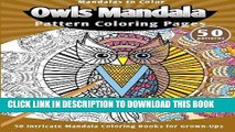 [DOWNLOAD] PDF Mandalas to Color: Owls Mandala Pattern Coloring Pages (50 Intricate Mandala