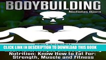 [FREE] EBOOK Bodybuilding: Meal Plans, Recipes and Bodybuilding Nutrition: Know How to Eat for