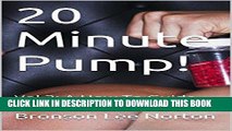 [FREE] EBOOK 20 Minute Pump!: Vol 3: A How To Guide For Sculpted Delts ONLINE COLLECTION