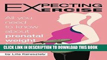 [READ] EBOOK Expecting and Exercise: All you need to know about prenatal weight training BEST