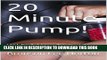 [FREE] EBOOK 20 Minute Pump!: Vol 5: A How To Guide For Massive Pecs ONLINE COLLECTION