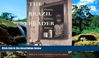 Must Have  The Brazil Reader: History, Culture, Politics (The Latin America Readers)  READ Ebook