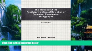 Books to Read  The Truth about the Psychophysiological Detection of Deception Examination Second
