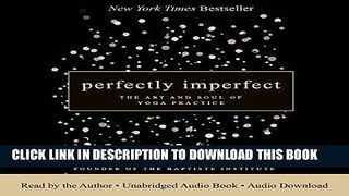 [FREE] EBOOK Perfectly Imperfect: The Art and Soul of Yoga Practice ONLINE COLLECTION