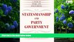 Books to Read  Statesmanship and Party Government: A Study of Burke and Bolingbroke  Full Ebooks