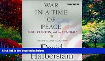 Books to Read  War in a Time of Peace: Bush, Clinton, and the Generals  Full Ebooks Most Wanted