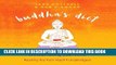 [READ] EBOOK Buddha s Diet: The Ancient Art of Losing Weight Without Losing Your Mind BEST