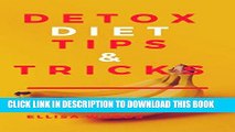 [FREE] EBOOK Detox Diet: Tips   Tricks How to lose weight fast (Weight Loss Series Book 5) BEST