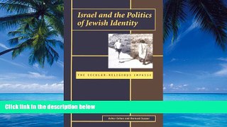 Books to Read  Israel and the Politics of Jewish Identity: The Secular-Religious Impasse  Full