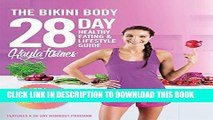 [READ] EBOOK The Bikini Body 28-Day Healthy Eating   Lifestyle Guide: 200 Recipes and Weekly Menus