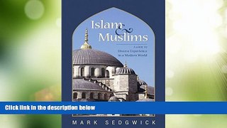 Must Have PDF  Islam   Muslims: A Guide to Diverse Experience in a Modern World  Full Read Best