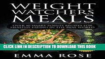 [READ] EBOOK Weight Watchers Meals: Over 50 Smart Points Recipes for Healthy Eating in the Real