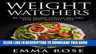 [READ] EBOOK Weight Watchers: 25 Tasty Smart Points Recipes For Fast Weight Loss ONLINE COLLECTION