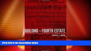 Must Have PDF  Building the Fourth Estate: Democratization and the Rise of a Free Press in Mexico
