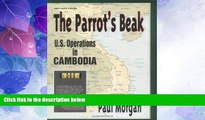 Big Deals  Parrot s Beak: U.S. Operations in Cambodia  Full Read Most Wanted