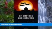Big Deals  Of Empires and Citizens: Pro-American Democracy or No Democracy at All?  Best Seller