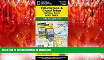 READ ONLINE Yellowstone and Grand Teton National Parks [Map Pack Bundle] (National Geographic