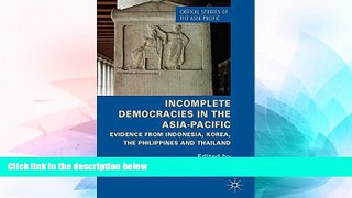 Must Have  Incomplete Democracies in the Asia-Pacific: Evidence from Indonesia, Korea, the
