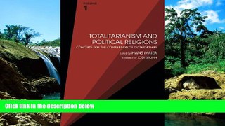 READ FULL  Totalitarianism and Political Religions, Volume 1: Concepts for the Comparison of