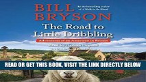 [FREE] EBOOK The Road to Little Dribbling: Adventures of an American in Britain BEST COLLECTION