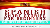 [READ] EBOOK Spanish: Short Stories For Beginners - 9 Captivating Short Stories to Learn Spanish